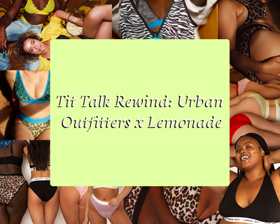 Tit Talk Rewind: Urban Outfitters x Lemonade 